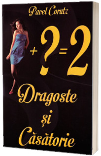 Dragoste si Casatorie