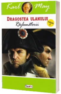 Dragostea Ulanului. Volumul II. Razbunatorii