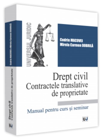 Drept civil. Contractele translative de proprietate. Manual pentru curs si seminar
