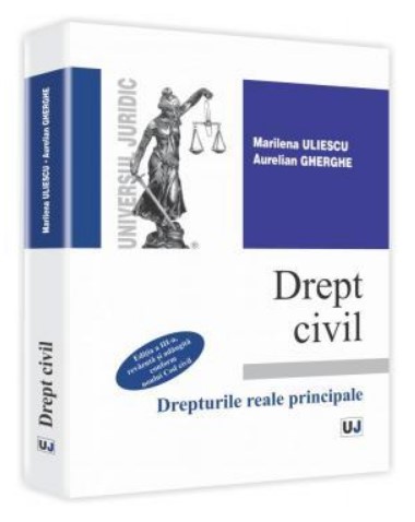 Drept civil - Drepturi reale principale. Eiditia a III-a revazuta si adaugita conform noului Cod Civil - Marilena Uliescu