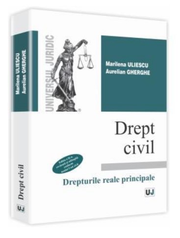 Drept civil. Drepturile reale principale. Editia a II-a, revazuta si adaugita conform noului Cod Civil - Uliescu