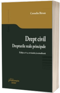 Drept civil. Drepturile reale principale. Editia a IV-a