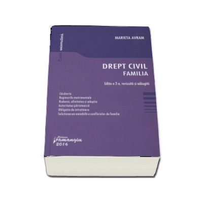 Drept civil. Familia - Marieta Avram (Editia a 2-a, revizuita si adaugita)