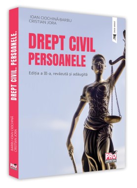 Drept civil. Persoanele. Editia a III-a, revazuta si adaugita