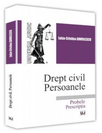 Drept civil. Persoanele. Probele. Prescriptia - Luiza-Cristina Gavrilescu