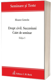 Drept civil. Succesiuni. Caiet de seminar. Editia 5