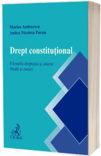 Drept constitutional. Filosofia dreptului si istorie. Studii si eseuri