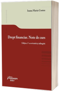 Drept financiar. Note de curs. Editia a 7-a