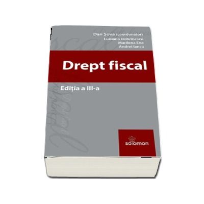 Drept Fiscal - Editia a III-a - Sova Dan