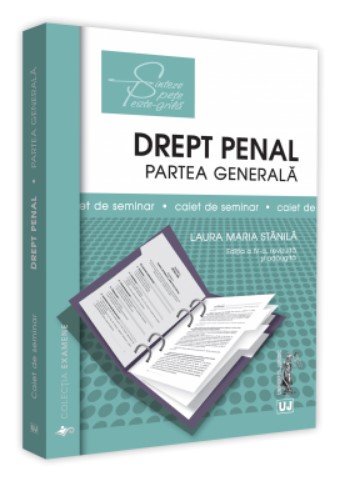 Drept penal. Partea generala. Caiet de seminar. Editia a IV-a, revizuita si adaugita