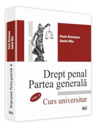 Drept penal. Partea generala, curs universitar, volumul I