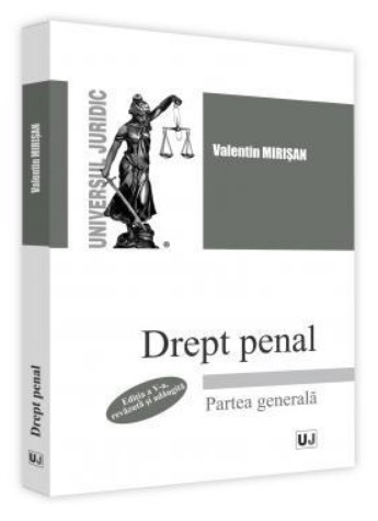 Drept penal. Partea generala. Editia a V-a, revazuta si adaugita