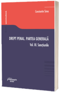 Drept penal. Partea generala. Volumul III. Sanctiunile