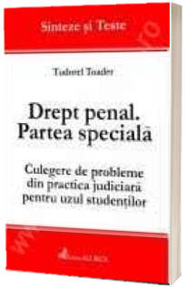 Drept penal. Partea speciala. Culegere de probleme din practica judiciara pentru uzul studentilor