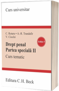 Drept penal. Partea speciala II. Curs tematic. Editia a V-a