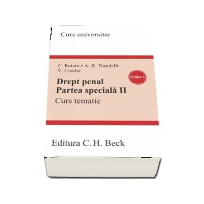 Drept penal. Partea speciala II. Curs tematic - Valerian Cioclei (Editia a 2-a)