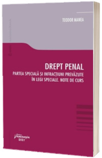 Drept penal - partea speciala si infractiuni prevazute in legi speciale