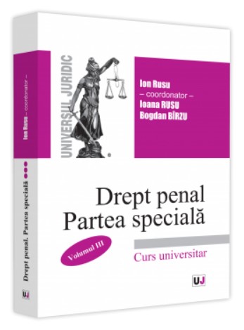 Drept penal roman. Partea speciala. Volumul III - 2021