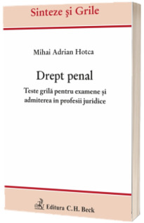 Drept Penal. Teste grila pentru examene si admiterea in profesii juridice