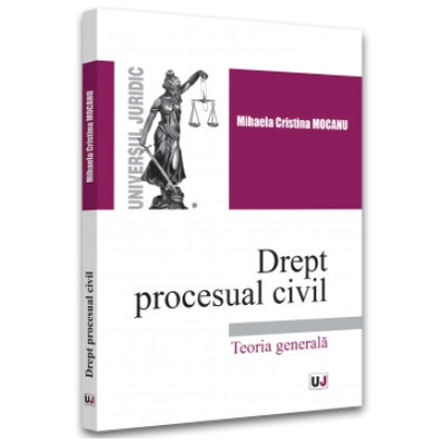 Drept procesual civil. Teoria generala