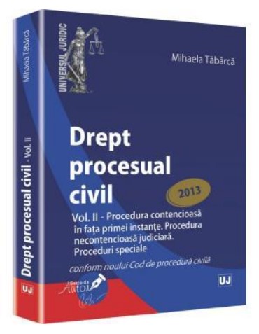 Drept procesual civil. Volumul II (Mihaela Tabarca)