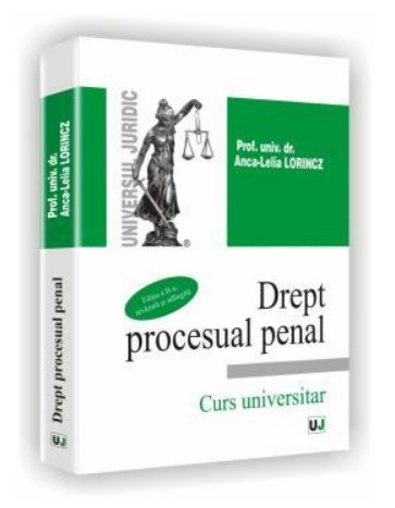 Drept procesual penal - Curs universitar - Editia a II-a, revazuta si adaugita
