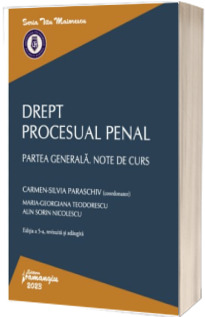 Drept procesual penal. Partea generala. Note de curs. Editia a 5-a