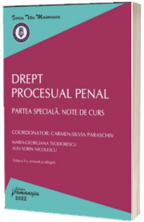 Drept procesual penal. Partea speciala. Note de curs. Editia a 3-a