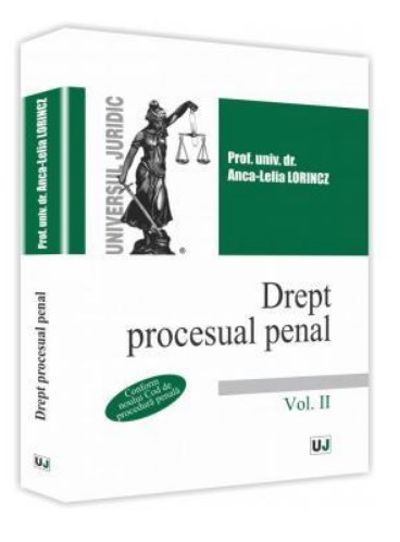 Drept procesual penal. Volumul II Conform noului Cod de procedura penala