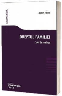 Dreptul familiei. Caiet de seminar