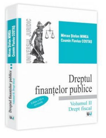 Dreptul finantelor publice. Volumul II - Drept fiscal. Editia a 3-a, revizuita