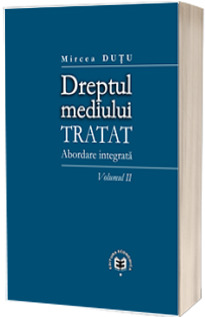 Dreptul mediului - Tratat, Abordare integrata Dreptul mediului - Tratat, Abordare integrata