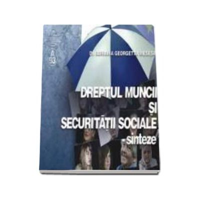 Dreptul Muncii si Securitatii Sociale - sinteze (reeditata)