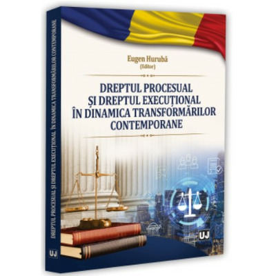 Dreptul procesual si dreptul executional in dinamica transformarilor contemporane