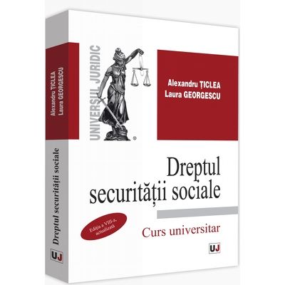 Dreptul securitatii sociale. Curs universitar. Editia a VIII-a, actualizata