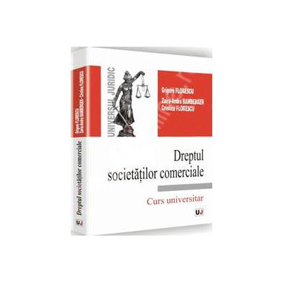 Dreptul societatilor comerciale. Curs universitar