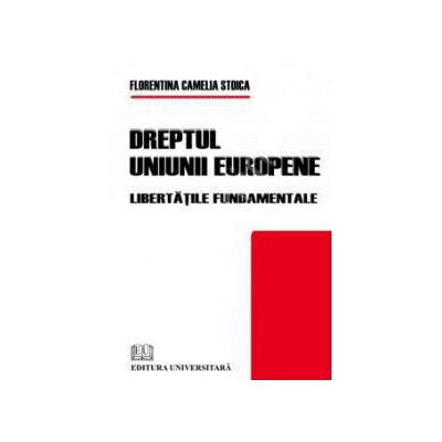 Dreptul Uniunii Europene (Libertatile fundamentale)