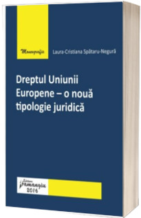 Dreptul Uniunii Europene - o noua tipologie juridica
