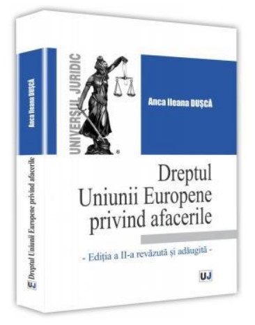 Dreptul Uniunii Europene privind afacerile. Editia a II-a revazuta si adaugita
