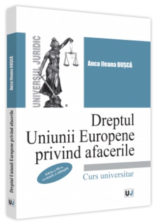 Dreptul Uniunii Europene privind afacerile, editia a III-a, revazuta si adaugita