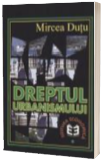 Dreptul urbanismului Dreptul urbanismului