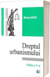 Dreptul urbanismului Dreptul urbanismului