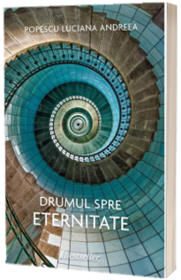 Drumul spre eternitate