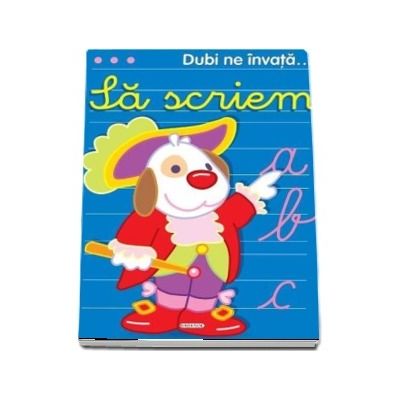 Dubi ne invata. Sa scriem Dubi ne invata. Sa scriem