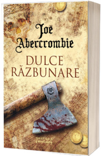 Dulce razbunare - Joe Abercrombie