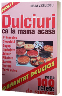 Dulciuri ca la mama acasa