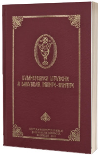 Dumnezeiasca Liturghie a Darurilor Inainte-Sfintite Dumnezeiasca Liturghie a Darurilor Inainte-Sfintite