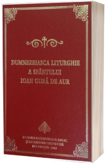 Dumnezeiasca Liturghie a Sfantului Ioan Gura de Aur