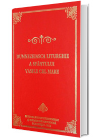 Dumnezeiasca Liturghie a Sfantului Vasile cel Mare
