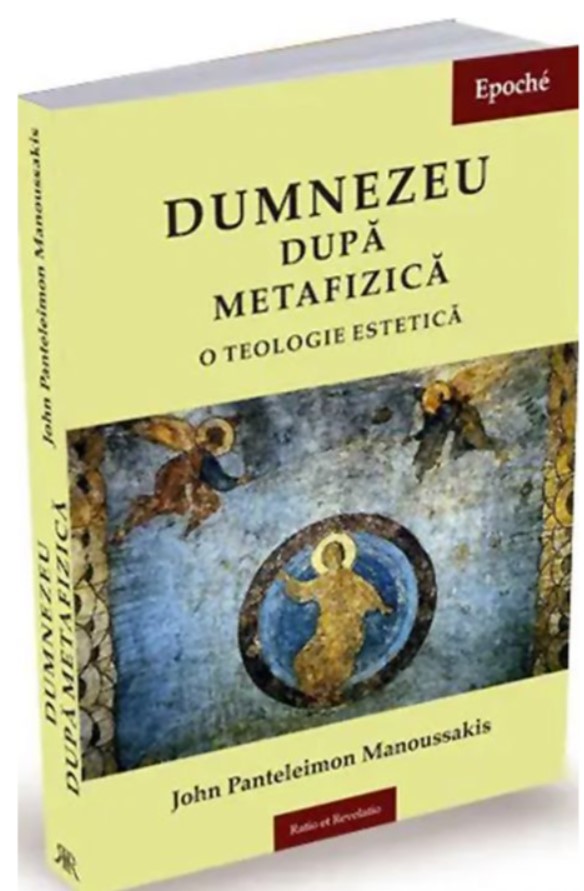 Dumnezeu dupa metafizica. O teologie estetica